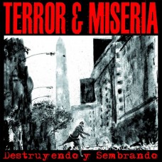 Terror Y Miseria – Destruyendo Y Sembrando